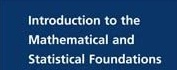 MATHEMATICAL AND STATISTICAL FOUNDATION
